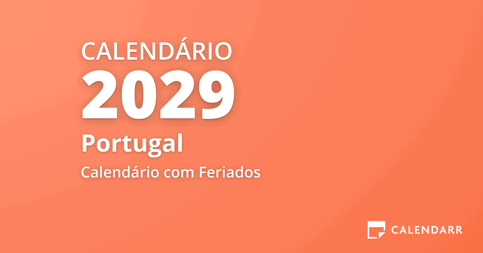 Calendário 2029 (Todos os Feriados, Datas Comemorativas e Dias