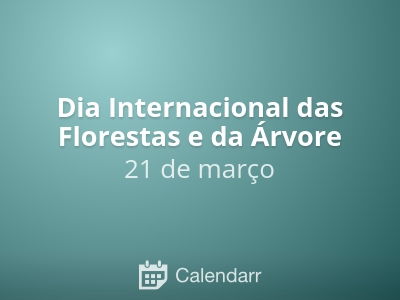Dia Internacional das Florestas e da Árvore