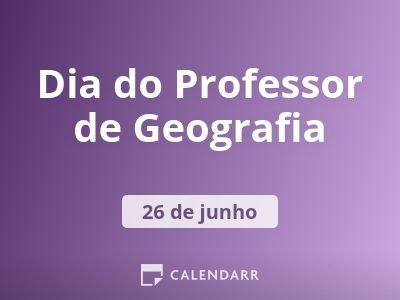 Dia do Professor de Geografia