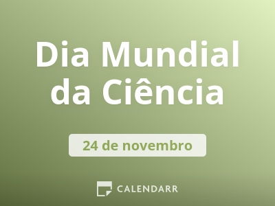 Dia Mundial da Ciência