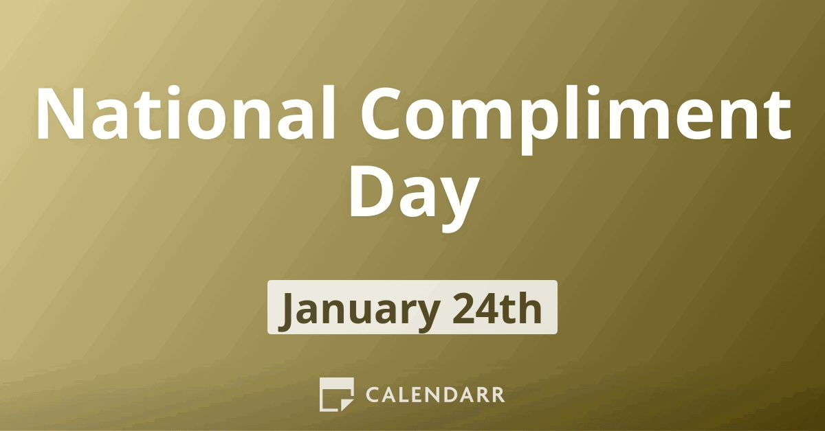 National Compliment Day | January 24 - Calendarr