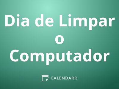 Dia de Limpar o Computador