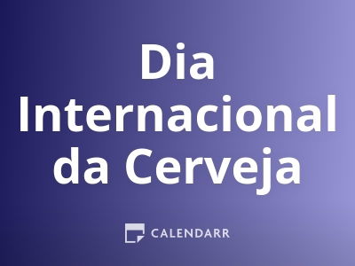 Dia Internacional da Cerveja