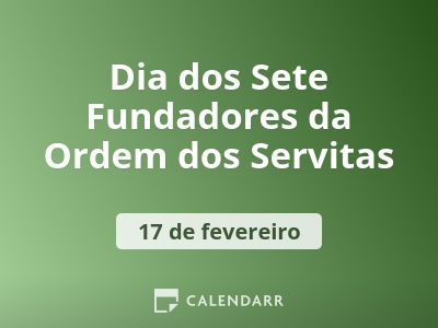 Dia dos Sete Fundadores da Ordem dos Servitas