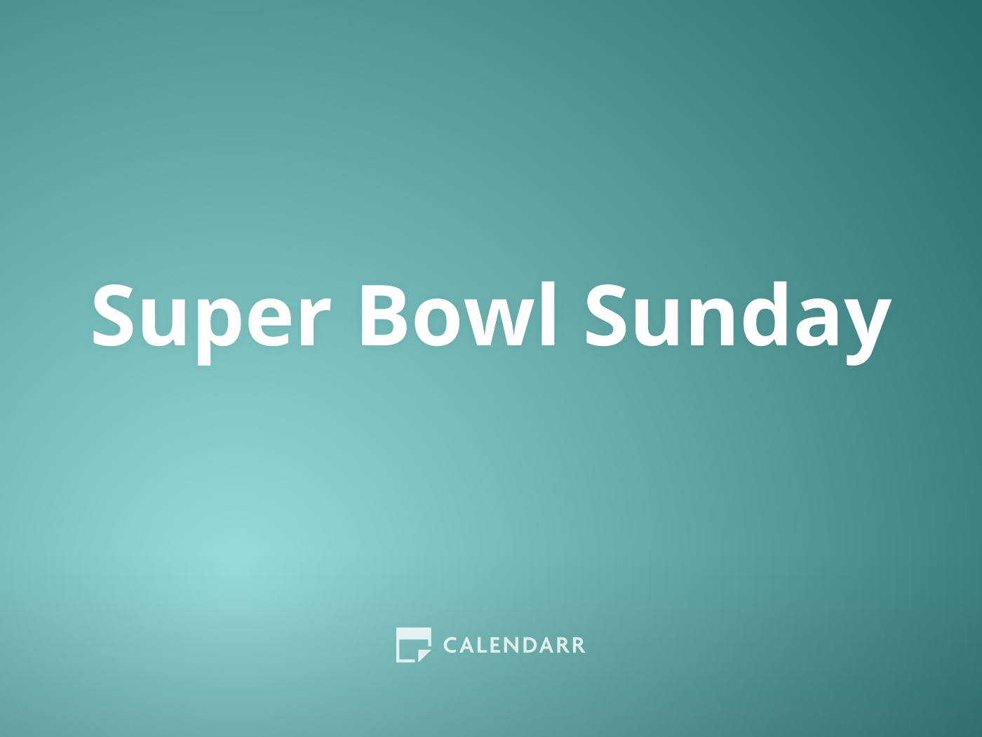 Super Bowl Sunday | February 13 - Calendarr