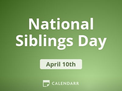 National Siblings Day | April 10 - Calendarr