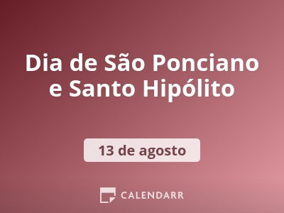 Dia de São Ponciano e Santo Hipólito