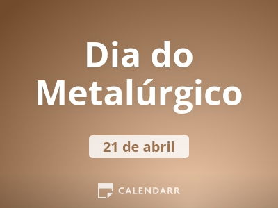 Dia do Metalúrgico