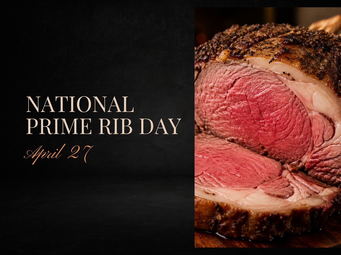National Prime Rib Day On April 27 Celebrates This Delicacy - Calendarr