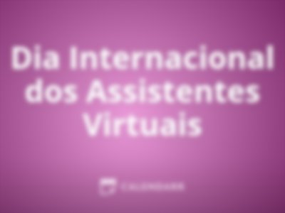 Dia Internacional dos Assistentes Virtuais