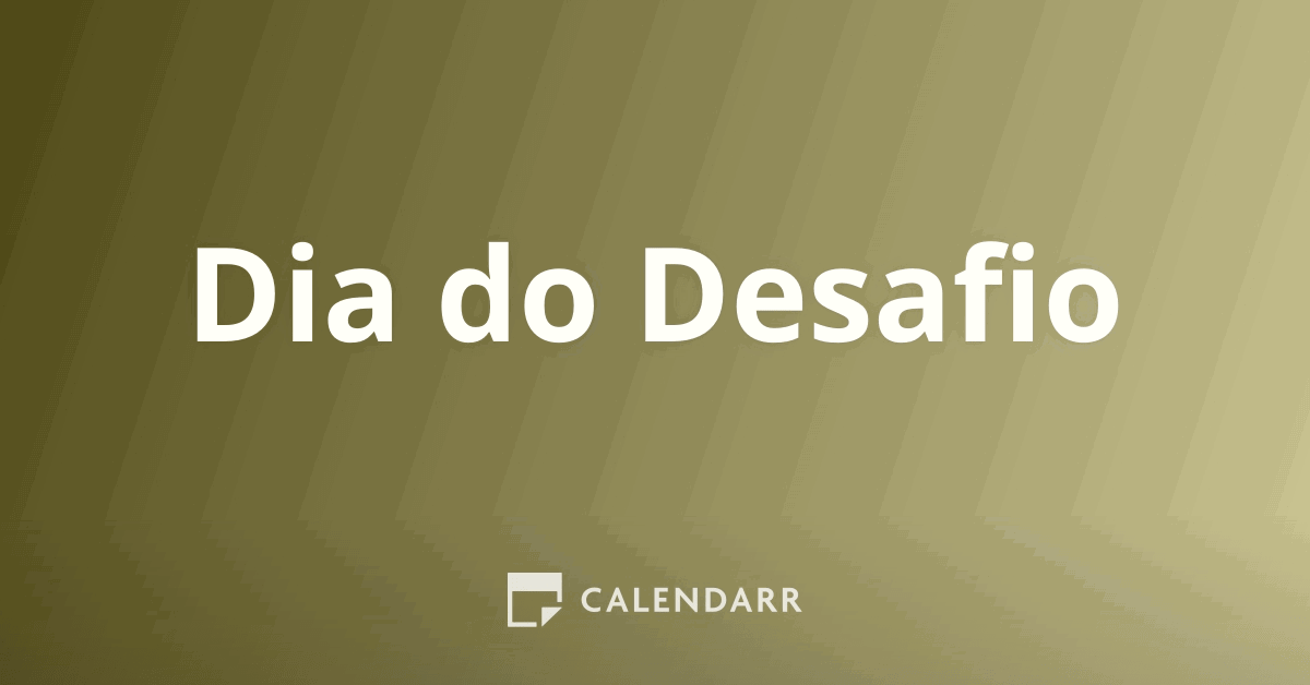 Dia Do Desafio 25 De Maio De 2022 Calendarr