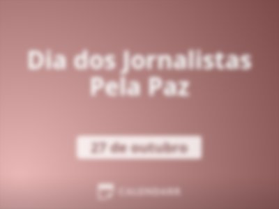 Dia dos Jornalistas Pela Paz