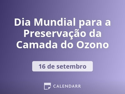 Dia Mundial para a Preservação da Camada do Ozono