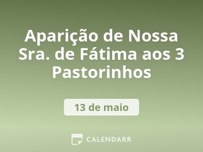 Aparição de Nossa Sra. de Fátima aos 3 Pastorinhos