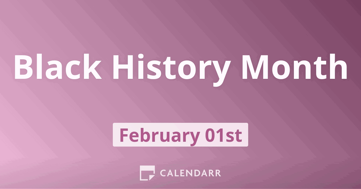 Black History Month | February 1 - Calendarr