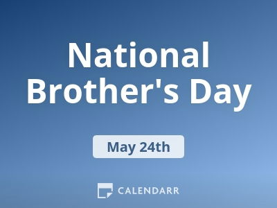 National Brother S Day May 24 Calendarr