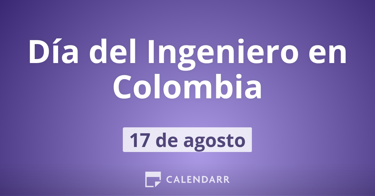 Día del Ingeniero en Colombia 17 de Agosto Calendarr