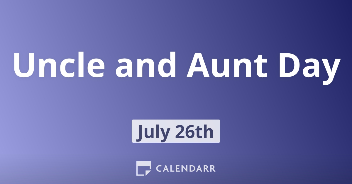 Uncle and Aunt Day July 26 Calendarr