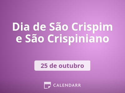 Dia de São Crispim e São Crispiniano