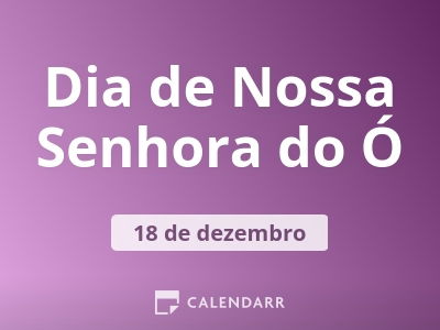 Dia de Nossa Senhora do Ó