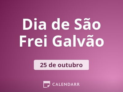Dia de São Frei Galvão
