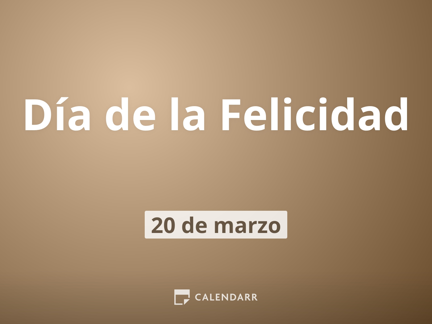 Día de la Felicidad 20 de marzo. ¡Descubre cómo nace y cómo celebrarlo