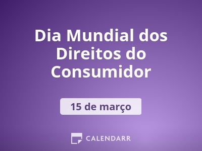 Dia Mundial dos Direitos do Consumidor