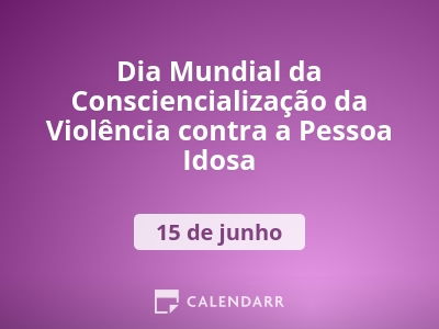 Dia Mundial da Consciencialização da Violência contra a Pessoa Idosa