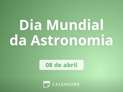 Dia Mundial da Astronomia