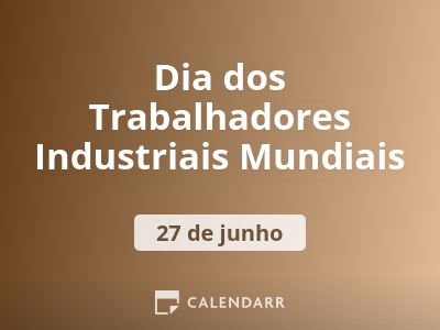 Dia dos Trabalhadores Industriais Mundiais