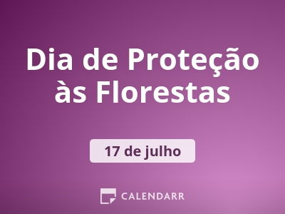 Dia de Proteção às Florestas