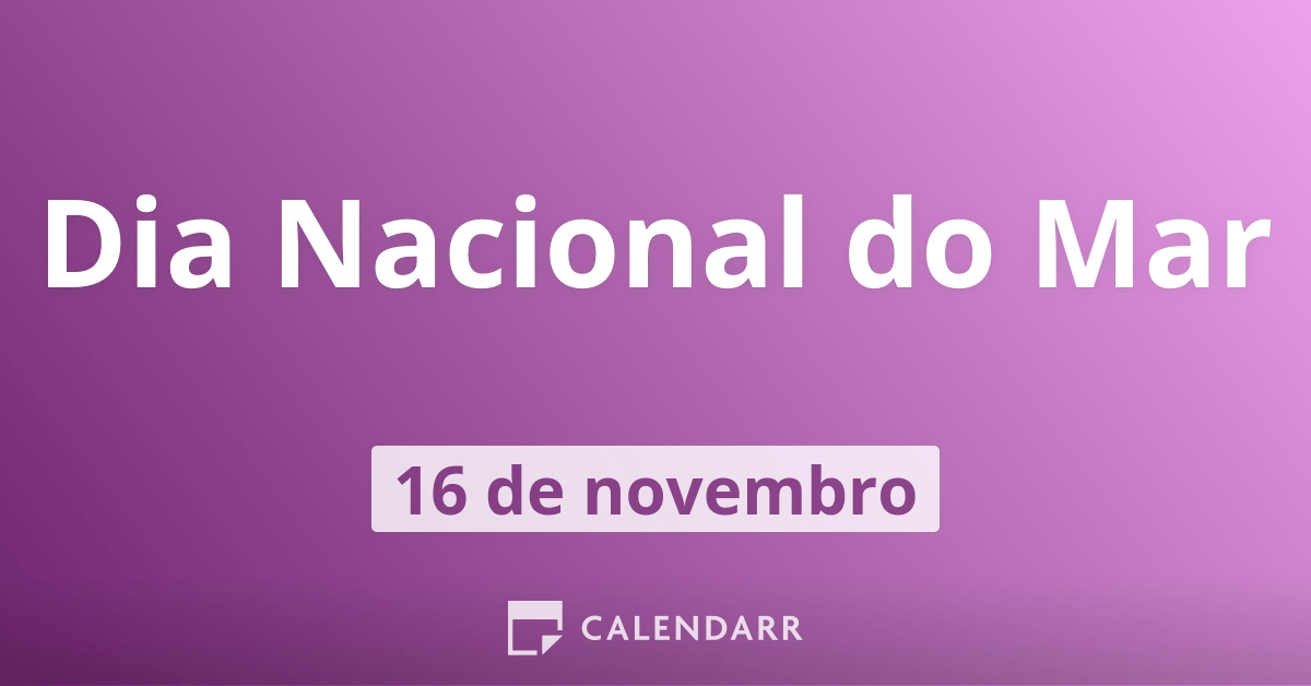 Dia Nacional do Mar 16 de Novembro Calendarr