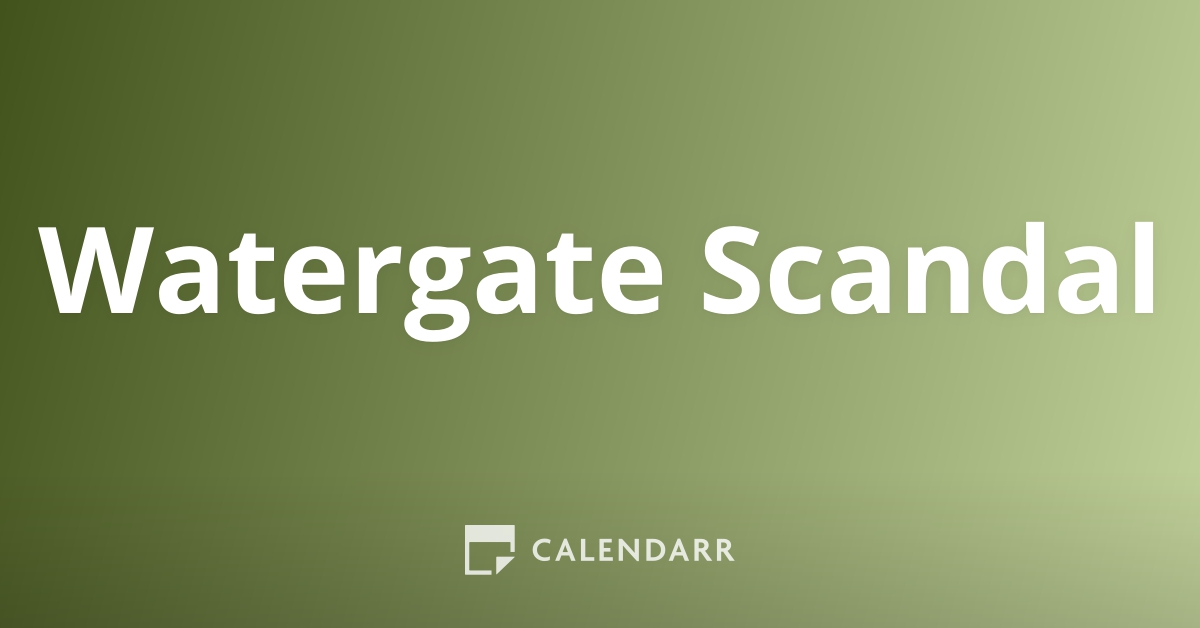 Watergate Scandal June 17 Calendarr