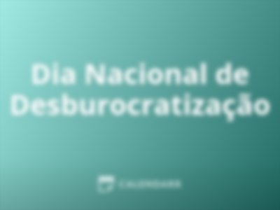 Dia Nacional de Desburocratização