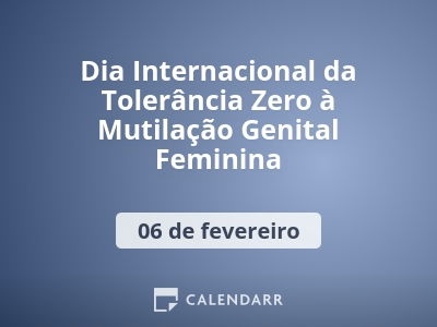 Dia Internacional da Tolerância Zero à Mutilação Genital Feminina