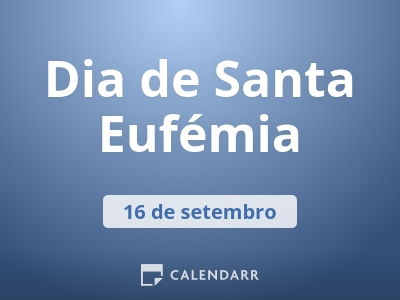 Dia de Santa Eufémia
