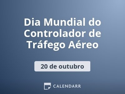 Dia Mundial do Controlador de Tráfego Aéreo
