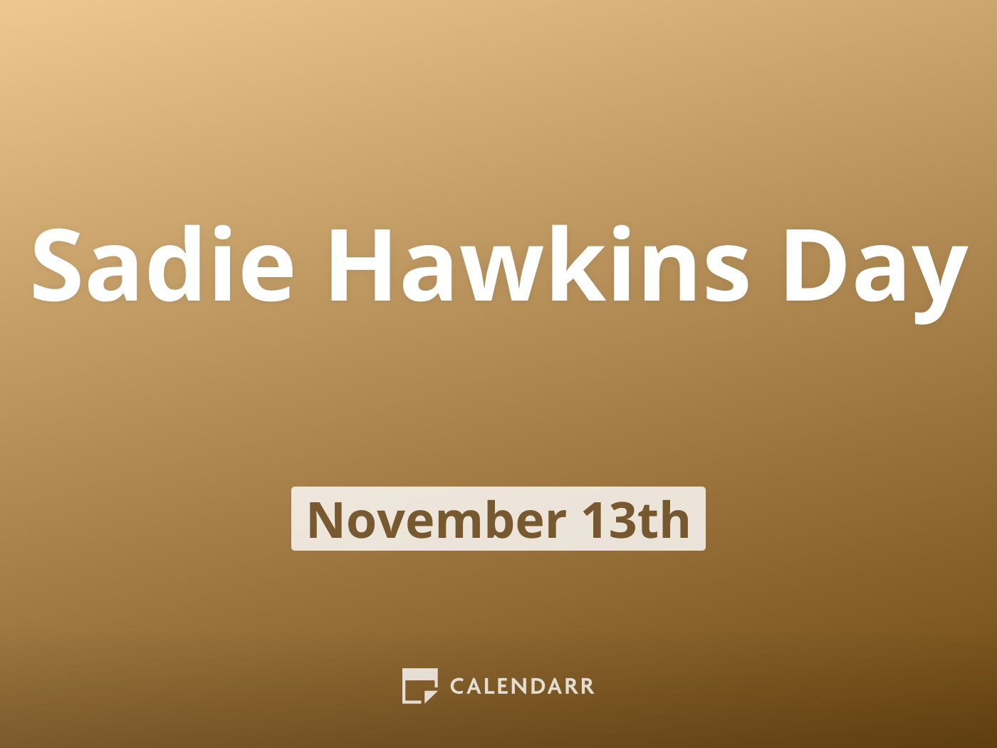 Sadie Hawkins Day November 13 Calendarr