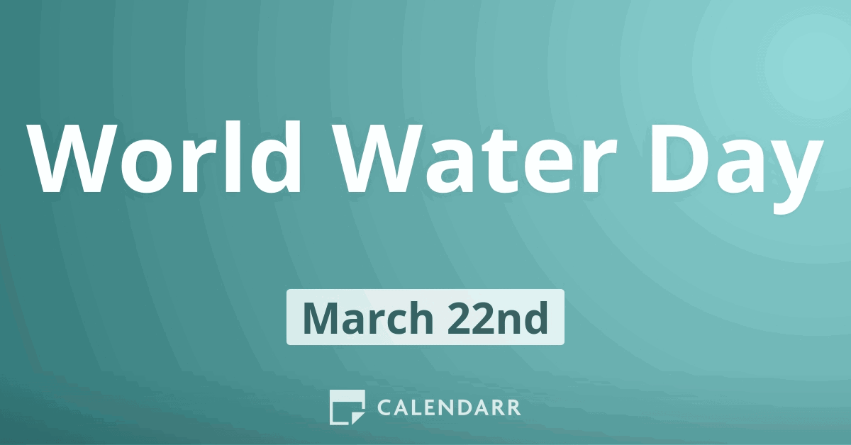 World Water Day | March 22 - Calendarr