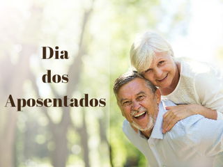 Dia dos Aposentados Dia dos Aposentados
