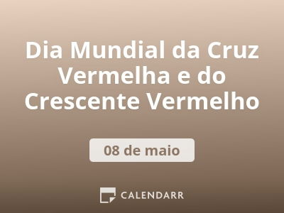 Dia Mundial da Cruz Vermelha e do Crescente Vermelho