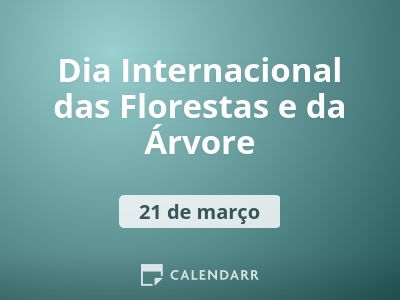 Dia Internacional das Florestas e da Árvore