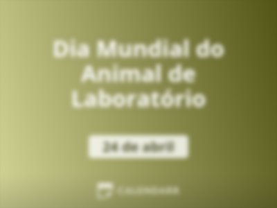 Dia Mundial do Animal de Laboratório