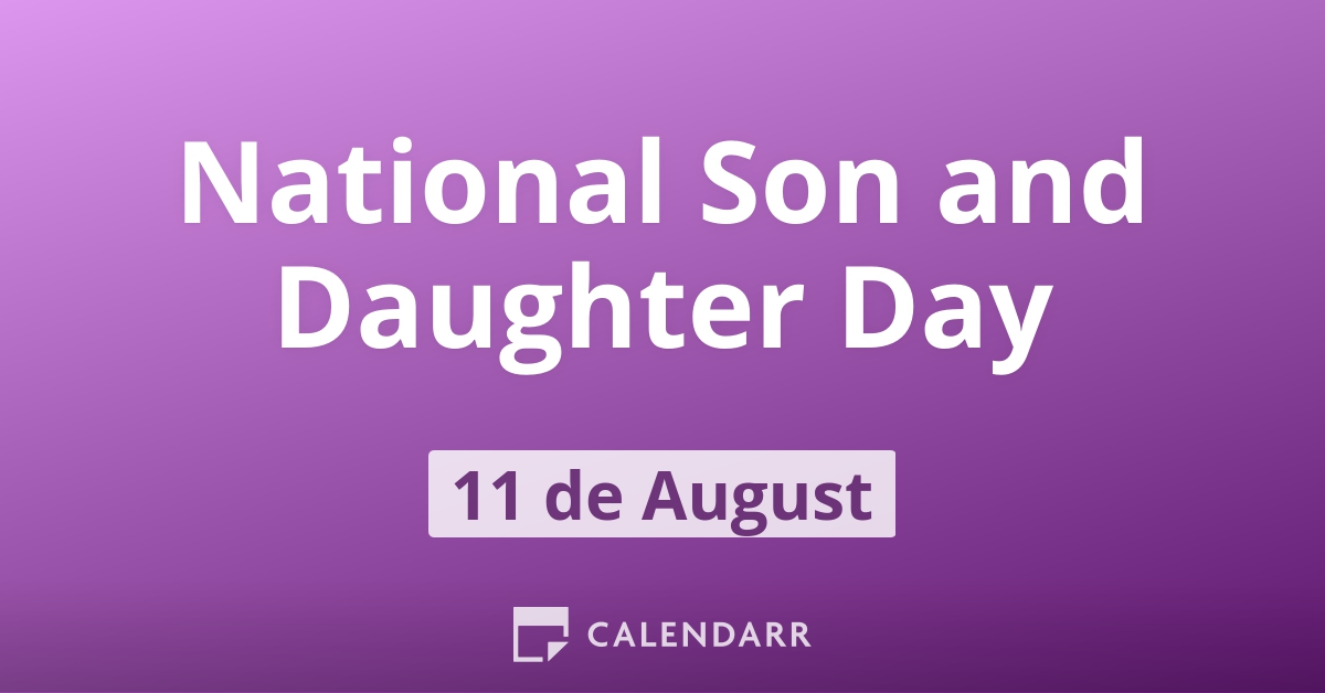 national-son-and-daughter-day-august-11-calendarr