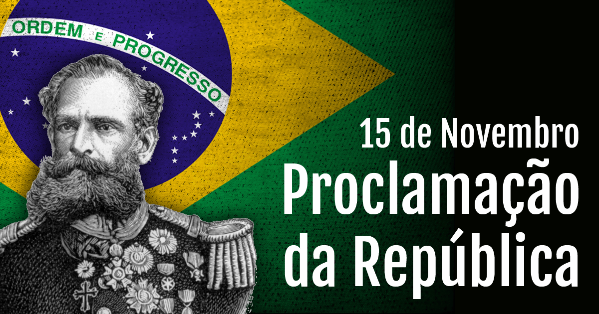 15 de novembro é o dia da Proclamação da República. Entenda o que se  comemora neste feriado