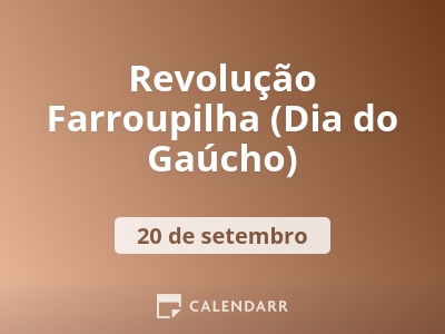 Revolução Farroupilha (Dia do Gaúcho)