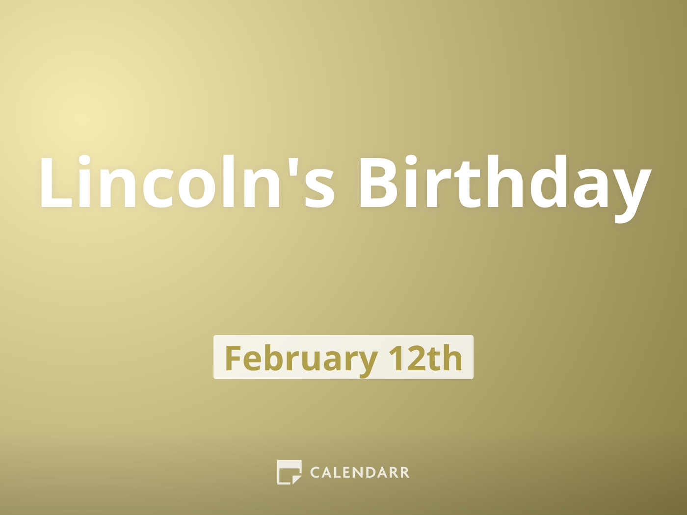 Lincoln's Birthday | February 12 - Calendarr