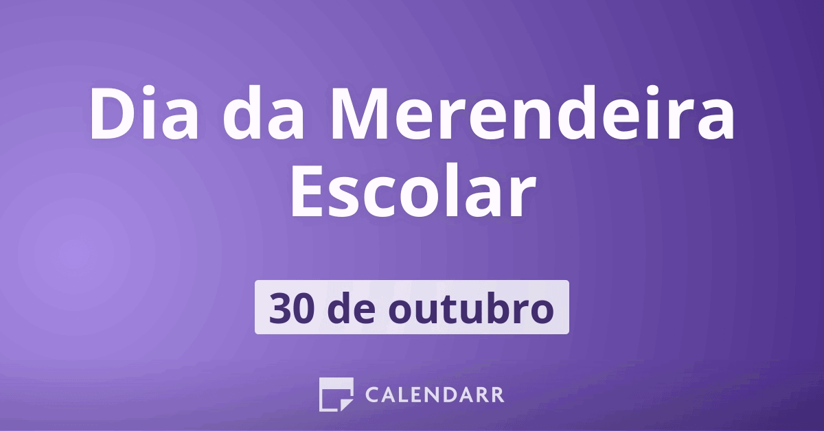 Dia Da Merendeira Escolar 30 De Outubro Calendarr