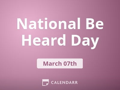 National Be Heard Day