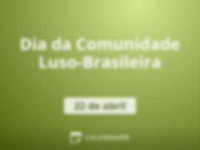 Dia da Comunidade Luso-Brasileira
